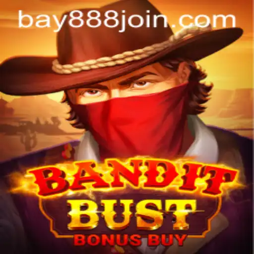BanditBustBonusBuy: The Thrilling New Slot Adventure by BAY888.COM
