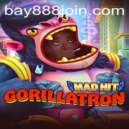 MadHitGorillatron: The Ultimate Gaming Experience with BAY888.COM