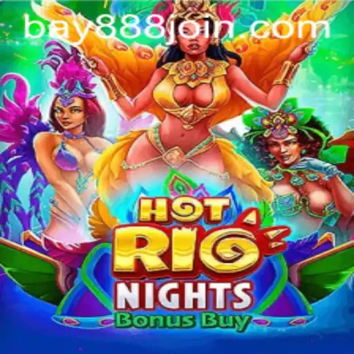 Exploring HotRioNightsBonusBuy: A Thrilling Adventure with BAY888.COM