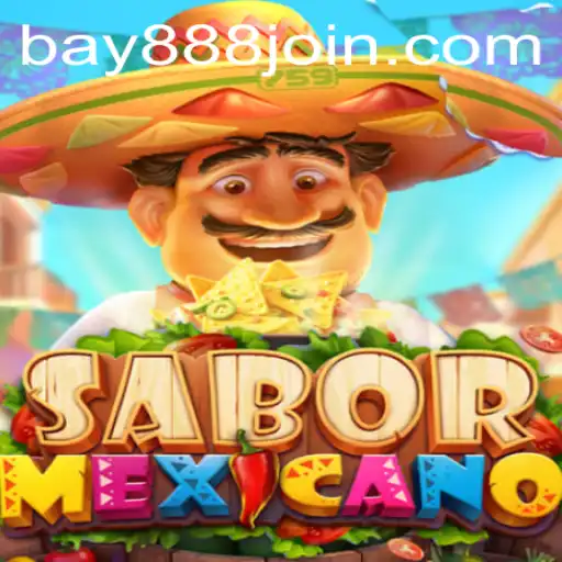 Dive into the World of SaborMexicano - A Thrilling Gaming Experience with BAY888.COM