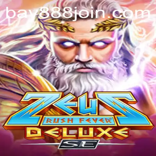 Unleashing the Excitement of ZeusRushFeverDeluxeSE with BAY888.COM